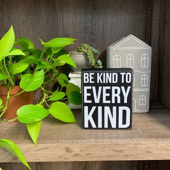 Be Kind To Every Kind Classic Black And White Box Sign, Funny/Rustic/Modern Quo - Picture 3 of 5